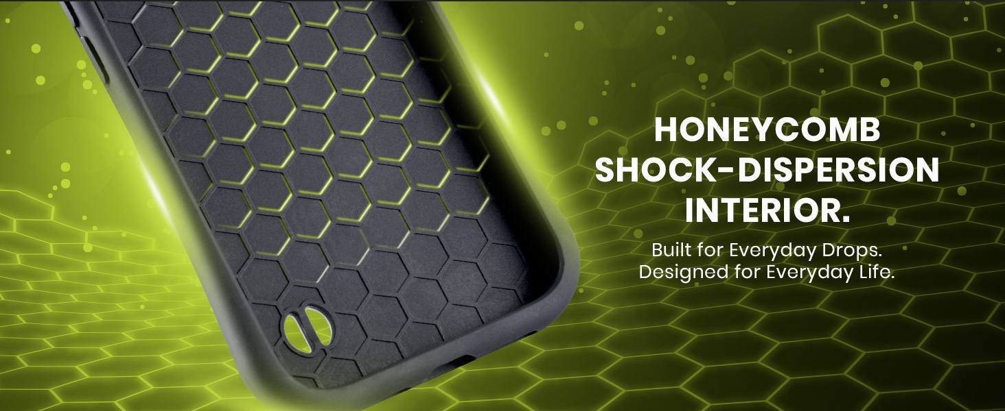 Honeycomb shock-dispersion interior - built for everyday drops, designed for everyday life
